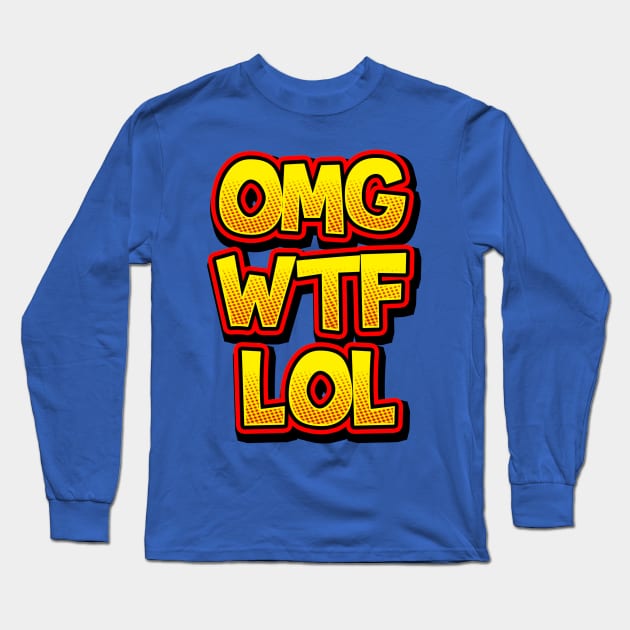 OMG Long Sleeve T-Shirt by RobArt